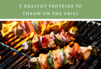 5 Healthy Proteins to Throw on the Grill