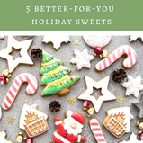 5 Better-For-You Holiday Sweets